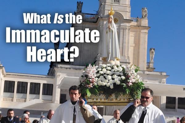 What IS the Immaculate Heart?